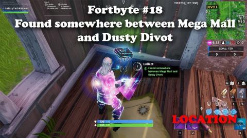 Fortbyte #18 - Found somewhere between Mega Mall and Dusty Divot LOCATION