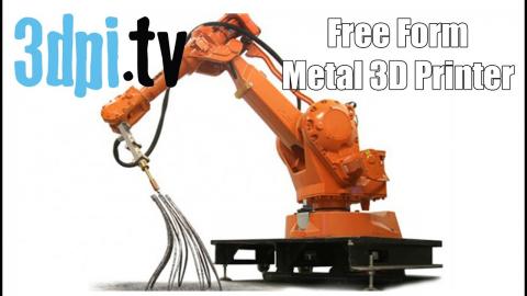 Free Form Metal 3D Printer