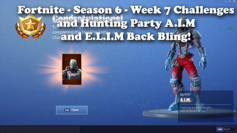 Fortnite - Season 6 - Week 7 Challenges and Hunting Party A.I.M and E.L.I.M Back Bling!