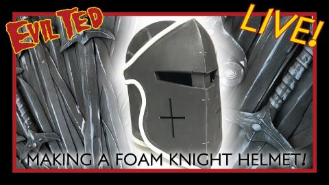 Evil Ted Live: Making a Foam Knight helmet