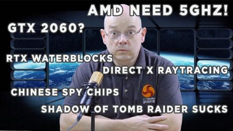 Leo Says EP 27 - AMD need higher clocks, Intel 9th Gen, GTX 2060, 64 Core EPYC