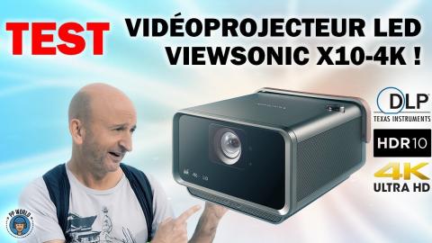 TEST : VIDÉOPROJECTEUR LED Viewsonic X10-4K ! (HDR)