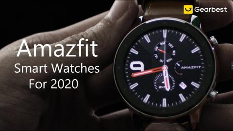 Best Amazfit Smartwatches for 2020: Amazfit GTR Series & GTS & Nexo & Amazfit Stratos 3 - Gearbest