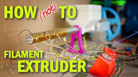 How NOT to build a Filament Extruder