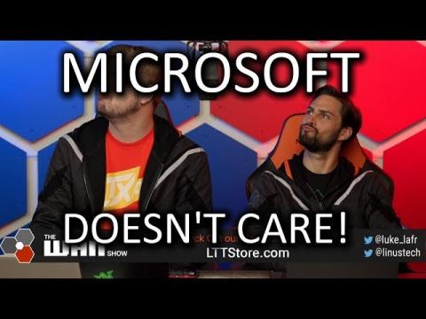 Microsoft DOESN'T CARE - WAN Show Aug 16, 2019