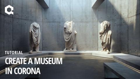 Create a Museum in Corona Render