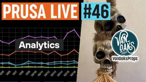 Printables Analytics, a few XL timelapses and Halloween props with @VanOaksProps - PRUSA LIVE #46