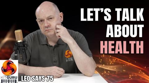 Leo Says 75: Leo discusses HEALTH