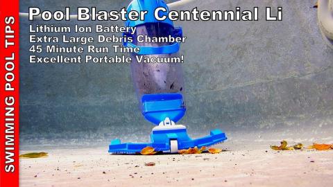 Pool Blaster Centennial Li Battery Powered Vacuum - Best in Class and Priced at $100!
