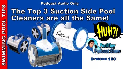 The Top 3 Suction Side Pool Cleaners are All the Same!