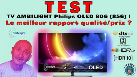 TEST : TV AMBILIGHT Philips OLED 806 / 856 (Le MEILLEUR rapport Qualité / Prix ?)
