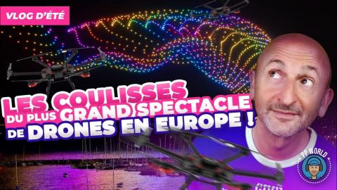 Les COULISSES Du Plus GRAND Show De Drones En EUROPE (1420 drones) Vidéo chapitrée