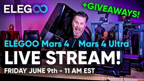 ELEGOO Mars 4 / Mars 4 ULTRA LIVE STREAM + GIVEAWAYS!