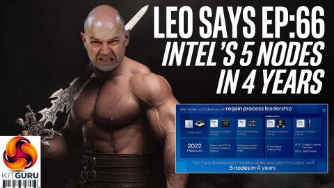 Leo Says Ep 66: Intel’s 5 Nodes in 4 years