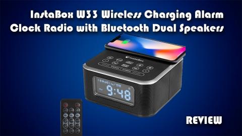 Instabox W33 Dual Speaker Wireless Charging Alarm Clock Review