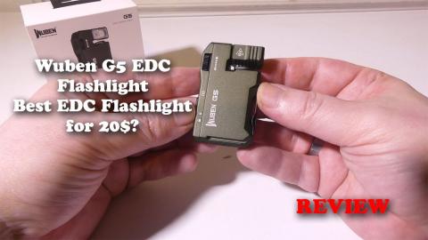 Wuben G5 EDC Flashlight Review: Only 20$?