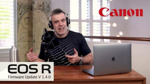 Canon EOS R Firmware Update V 1.4.0 - Why you should update and how to do it!