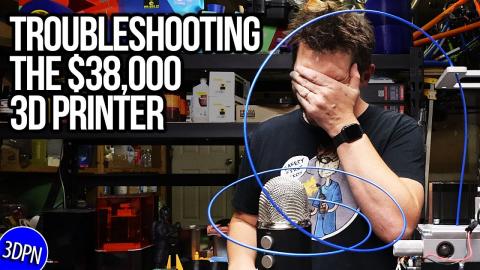 Troubleshooting the $38,000 3D Printer