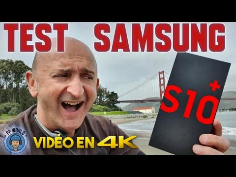 TEST Samsung S10+ (Vidéo 4K Ultra Complète !)