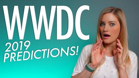 WWDC 2019 Predictions!