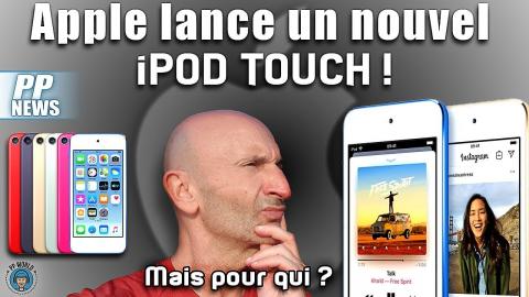 APPLE Lance Un Nouvel iPOD TOUCH, Mais Pour QUI ? (PP News)