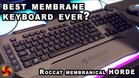 Roccat Horde AIMO 'Membranical' board - best membrane board ever?