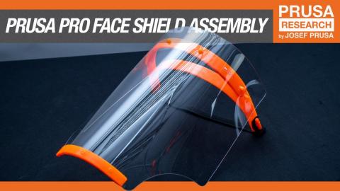 PRUSA PRO FACE SHIELD ASSEMBLY