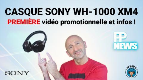 Casque SONY WH-1000 XM4 : PREMIÈRE Vidéo Promotionnelle et INFOS !