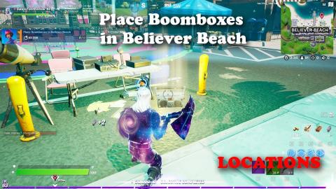 Place Boomboxes in Believer Beach LOCATIONS - Fortnite