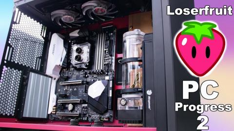 LoserFruit Semi Time Lapse Ultimate Custom Water Cooled PC Build Progress 2