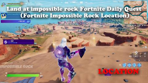 Land at impossible rock Fortnite Daily Quest (Fortnite Impossible Rock Location)