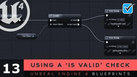 Is Valid Check - #13 Unreal Engine 4 Blueprints Tutorial Series