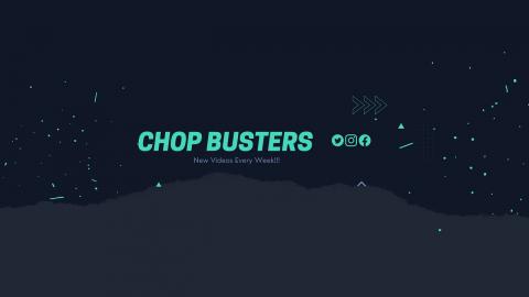 Chop Busters Live Stream