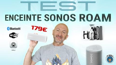 TEST : Enceinte SONOS ROAM (179 Euros, Bluetooth, WiFi et AirPlay)