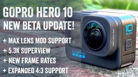 GoPro Hero 10 New Update: Max Lens Mod & More!