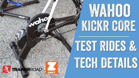 WAHOO KICKR CORE: First Rides and Full Details