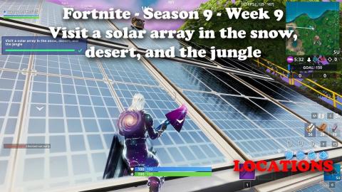 Fortnite Season 9 - Week 9: Visit a solar array in the Snow, the desert, and in the jungle LOCATIONS