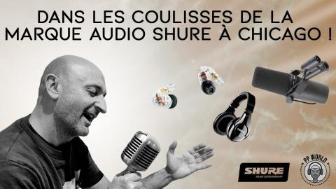 Dans les COULISSES de la Marque Audio SHURE à CHICAGO !