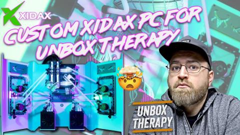 Unbox Therapy's new custom Xidax!!
