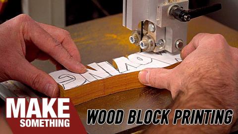 Wood Block Printing for Woodworkers & Bandsaw Letter Sign