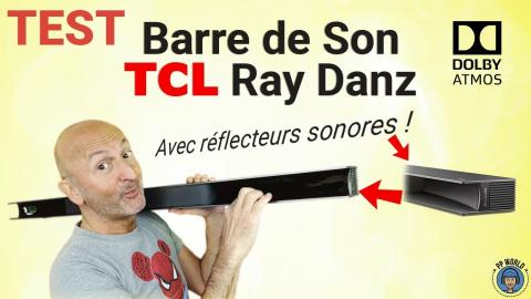 TEST Barre de Son TCL Ray Danz Dolby Atmos à 400 € (avec Réflecteurs Sonores !)