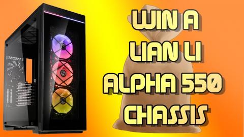 Win a Lian Li ALPHA 550 Mid-Tower Chassis (WORLDWIDE!!)