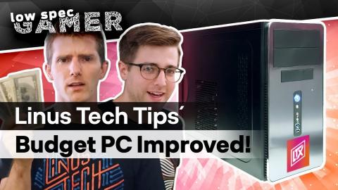 Linus Tech Tips' ultra cheap PC IMPROVED (LTX 2019)