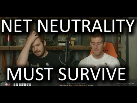 Net Neutrality Must Survive. - Wan Show Nov. 24 2017