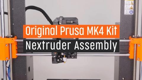 Original Prusa MK4 Kit Assembly | Part 4 | Nextruder Assembly