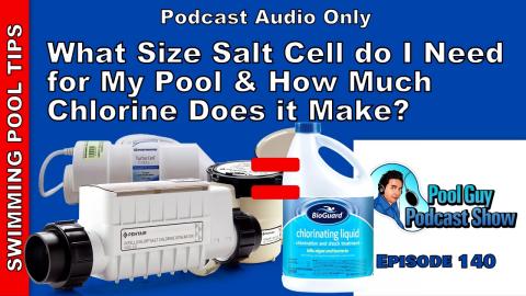 What Size Salt Cell Do I need and How Much Chlorine Does it Make?