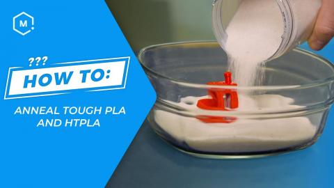 How To: Anneal Tough PLA and HTPLA
