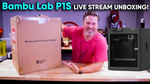 Bambu Lab P1S Live Stream Unboxing!