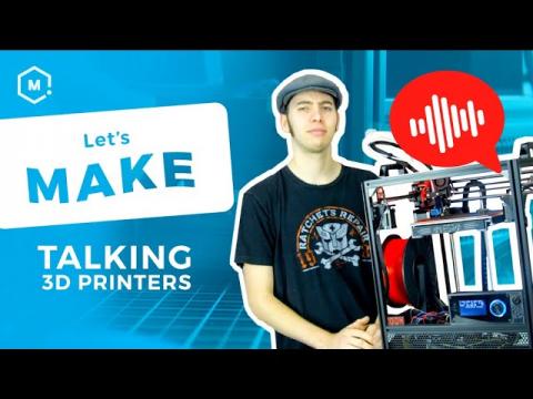 Alec Makes A Talking 3D Printer // Let's Make