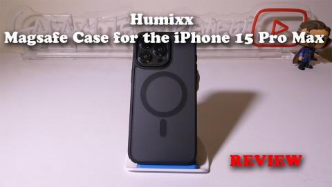 Humixx Magsafe Case for the iPhone 15 Pro Max REVIEW